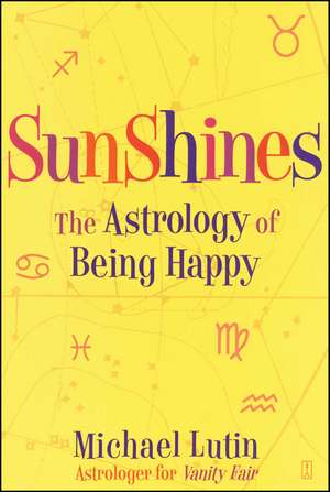 SunShines: The Astrology of Being Happy de Michael Lutin