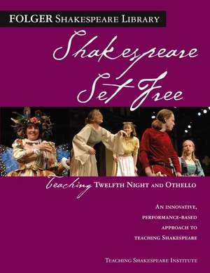 Shakespeare Set Free: Teaching Twelfth Night and Othello de William Shakespeare