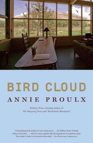 Bird Cloud: A Memoir of Place de Annie Proulx