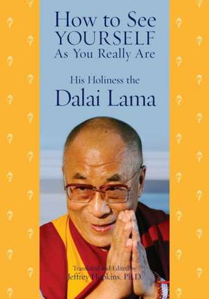 How to See Yourself as You Really Are de Dalai Lama