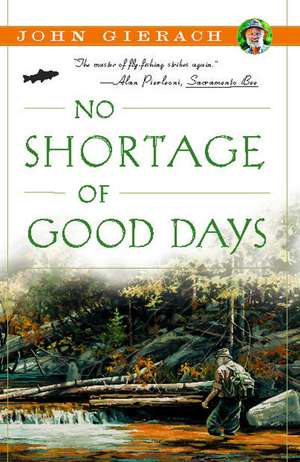 No Shortage of Good Days de John Gierach