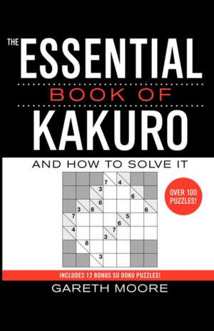 The Essential Book of Kakuro de Gareth Moore