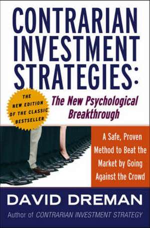 Contrarian Investment Strategies: The Psychological Edge de David Dreman