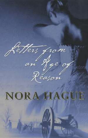 Letters From An Age Of Reason de Nora Hague