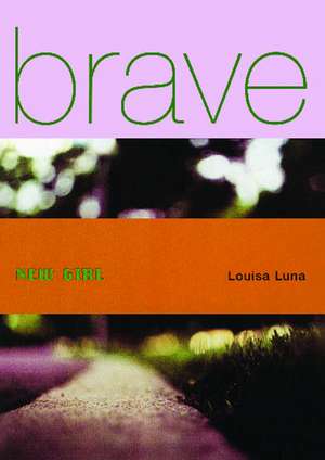 Brave New Girl de Louisa Luna