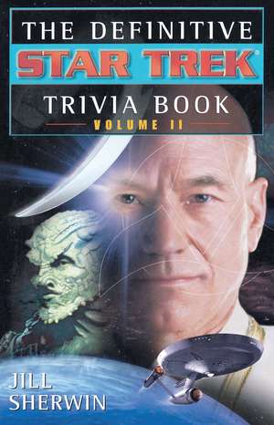 The Definitive Star Trek Trivia Book: Volume II de Jill Sherwin