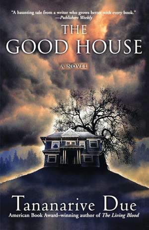 The Good House: A Novel de Tananarive Due