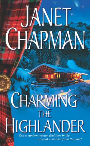 Charming the Highlander de Janet Chapman