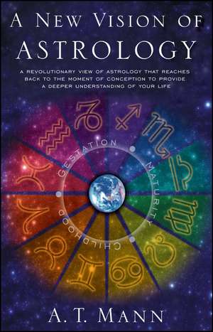 A New Vision of Astrology de A. T. Mann