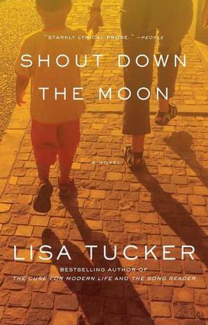 Shout Down the Moon de Lisa Tucker