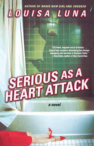 Serious As a Heart Attack: A Novel de Louisa Luna