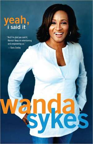 Yeah, I Said It de Wanda Sykes