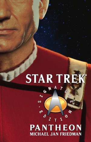 Star Trek: Signature Edition: Pantheon de Michael Jan Friedman