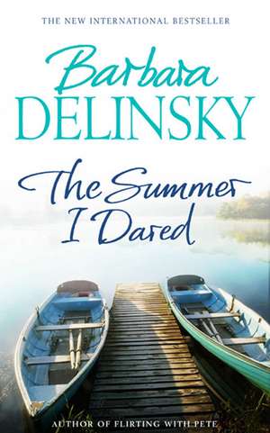 The Summer I Dared de Barbara Delinsky