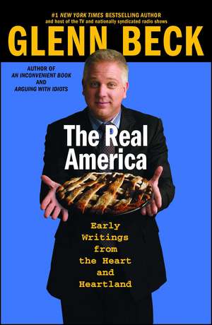 The Real America: Messages from the Heart and Heartland de Glenn Beck