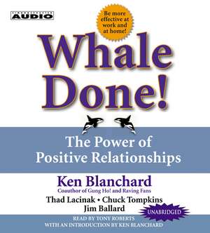 Whale Done!: The Power of Positive Relationships de Ken Blanchard