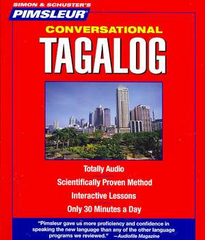 Conversational Tagalog: Learn to Speak and Understand Tagalog with Pimsleur Language Programs; Level 1 [With Free CD Case Included] de Pimsleur