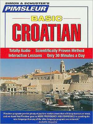 Basic Croatian [With CD] de Pimsleur