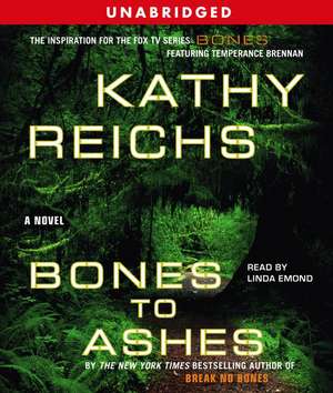 Bones to Ashes de Kathy Reichs