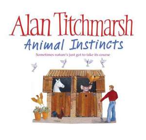 Animal Instincts de Alan Titchmarsh