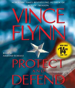 Protect and Defend: A Thriller de Vince Flynn