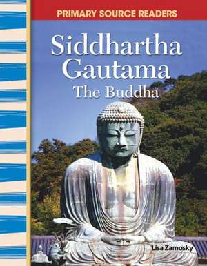 Siddhartha Gautama: The Buddha de Lisa Zamosky