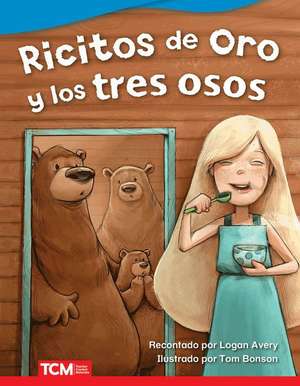 Ricitos de Oro Y Los Tres Osos de Logan Avery