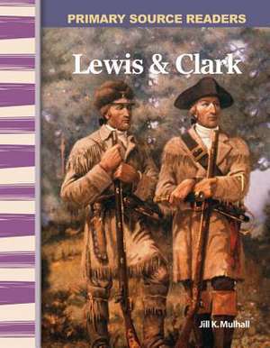 Lewis & Clark de Jill K. Mulhall