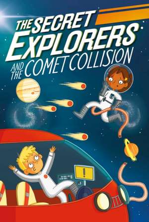 The Secret Explorers and the Comet Collision de Sj King