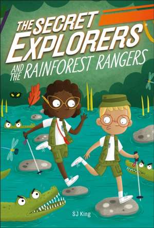 The Secret Explorers and the Rainforest Rangers de Sj King