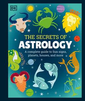 The Secrets of Astrology de Dk