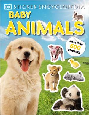 Sticker Encyclopedia Baby Animals de Dk