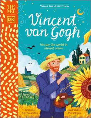 The Met Vincent Van Gogh: He Saw the World in Vibrant Colors de Amy Guglielmo