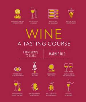 Wine a Tasting Course de Marnie Old