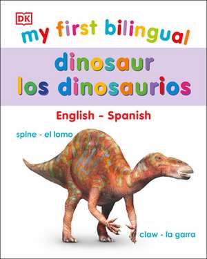 My First Bilingual Dinosaurs de Dk