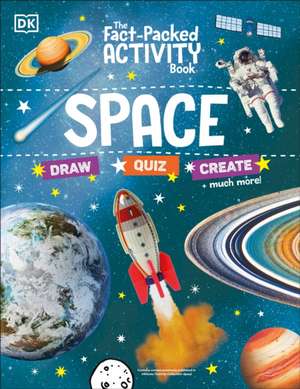 The Fact-Packed Activity Book: Space de Dk