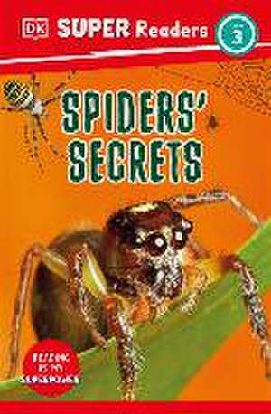 DK Super Readers Level 3 Spiders' Secrets de Dk