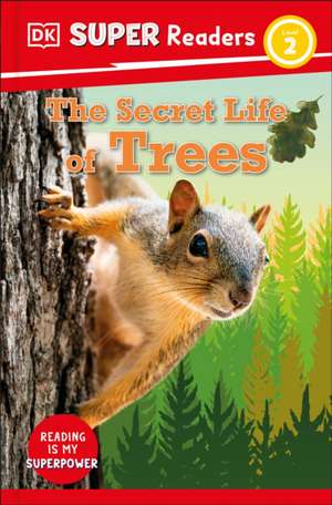 DK Super Readers Level 2 the Secret Life of Trees de Dk