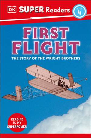 Dk: DK Super Readers Level 4 First Flight