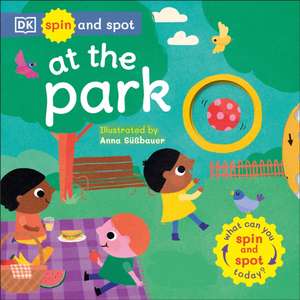 Spin and Spot: At the Park: What Can You Spin and Spot Today? de Dk