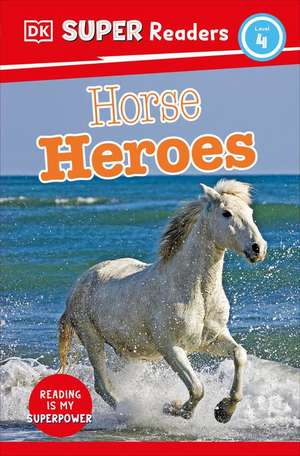 DK Super Readers Level 4 Horse Heroes de Dk