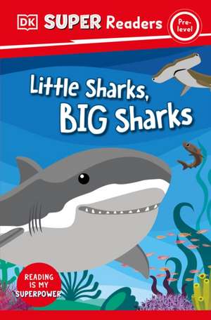 DK Super Readers Pre-Level Little Sharks Big Sharks de Dk