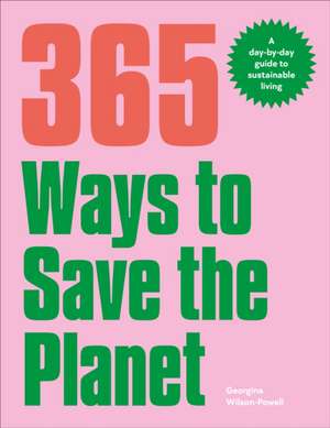 365 Ways to Save the Planet de Georgina Wilson-Powell