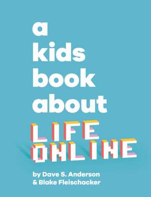 A Kids Book about Life Online de Dave S Anderson