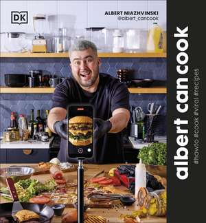 Albert Can Cook: How To Cook Viral Recipes de Author Albert Niazhvinski