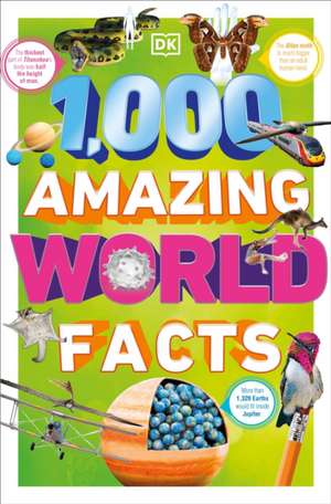 1,000 Amazing World Facts de Dk