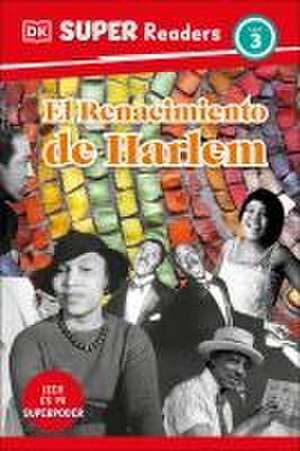 DK Super Readers Level 3 El Renacimiento de Harlem (Harlem Renaissance) de Dk