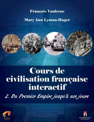 Cours de civilisation française interactif 2. Du Premier Empire jusqu'à nos jours de François Vanleene