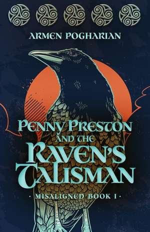 Penny Preston and the Raven's Talisman de Armen Pogharian