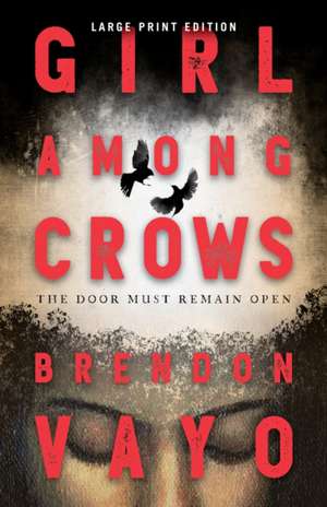 Girl Among Crows de Brendon Vayo